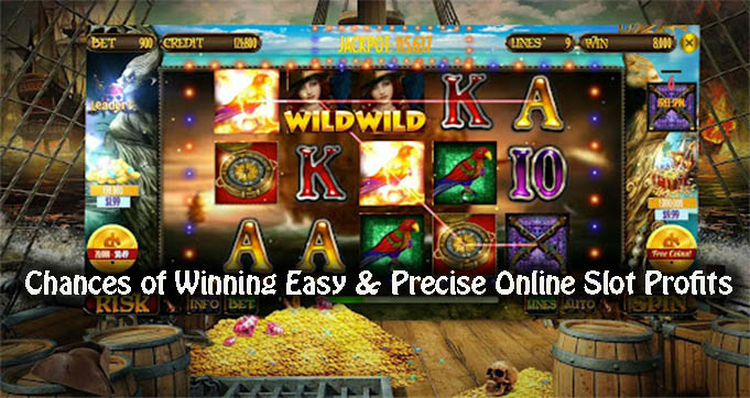 Chances of Winning Easy & Precise Online Slot Profits