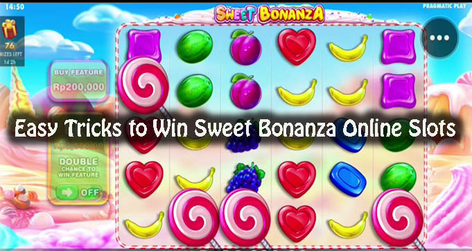 Easy Tricks to Win Sweet Bonanza Online Slots